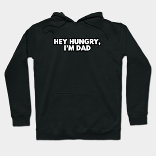 Hey Hungry, I'm Dad Joke Hoodie